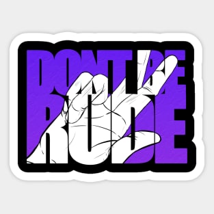 Don't be rude Sticker